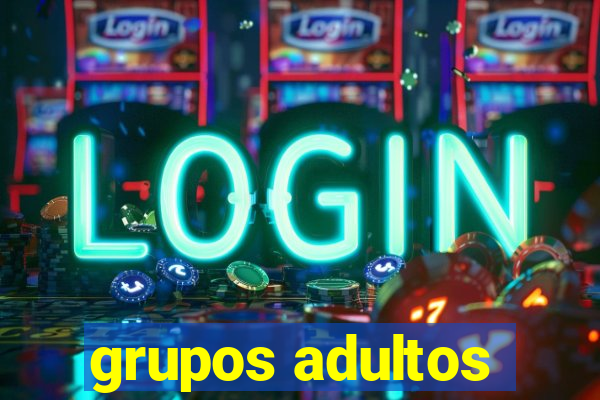 grupos adultos